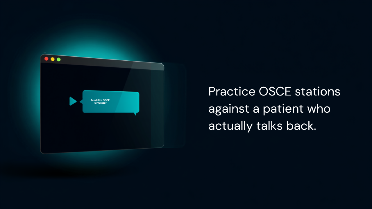 MediSim OSCE Simulator — practice OSCE stations against a patient who actually talks back